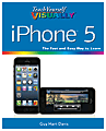 Teach Yourself Visually: iPhone® 5