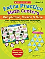 Scholastic Extra Practice Math Centers: Multiplication, Division & More