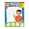 Evan-Moor® How To Write A Story, Grades 4-6