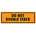 Tape Logic® Preprinted Shipping Labels, SCL568, "Do Not Double Stack," 2" x 6", Orange, Pack Of 500