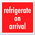 Tape Logic® Preprinted Shipping Labels, SCL589, "Refrigerate Upon Arrival," 4" x 4", Red/White, Pack Of 500