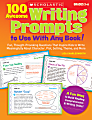 Scholastic 100 Awesome Writing Prompts To Use With Any Book!