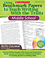 Scholastic Using Benchmark Papers To Teach Writing With The Traits: Middle School