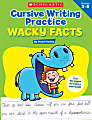 Scholastic Cursive Writing Practice: Wacky Facts Activity Book, Grades 2 - 5