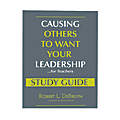 The Master Teacher® Study Guide: Causing Others To Want Your Leadership For Teachers