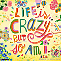 2024 Willow Creek Press Art & Design Monthly Wall Calendar, 12" x 12", Life Is Crazy But So Am I, January To December