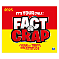 BrownTrout 2025 Cal Ink Fact or Crap Daily Desktop Box Calendar, 6" x 5", Fun and Humor, January to December 2025, 9781645915898 1 thumbnail image