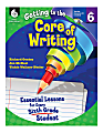 Shell Education Getting To The Core Of Writing: Essential Lessons For Every Student, Grade 6 1 thumbnail image