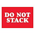 Tape Logic Safety Labels, "Do Not Stack", Rectangular, DL1615, 2" x 3", Red/White, Roll Of 500 Labels