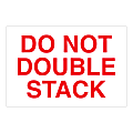 Tape Logic Safety Labels, "Do Not Double Stack", Rectangular, DL1617, 2" x 3", White/Red, Roll Of 500 Labels