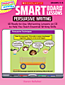 Scholastic SMART Board™ Lessons: Persuasive Writing