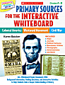 Scholastic Primary Sources For The Interactive Whiteboard: Colonial America, Westward Movement, Civil War