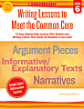 Scholastic Writing Lessons To Meet The Common Core For Grade 6