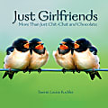 Willow Creek Press 5-1/2" x 5-1/2" Hardcover Gift Book, Just Girlfriends By Bonnie Kuchler 1 thumbnail image