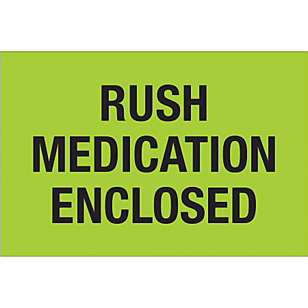 Tape Logic® Preprinted Shipping Labels, DL1336, Rush ? Medication Enclosed, Rectangle, 2" x 3", Fluorescent Green, Roll Of 500