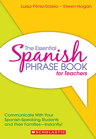 Scholastic The Essential Spanish Phrase Book For Teachers