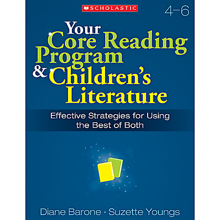 Scholastic Your Core Reading Program & Children's Literature: Grades 4-6