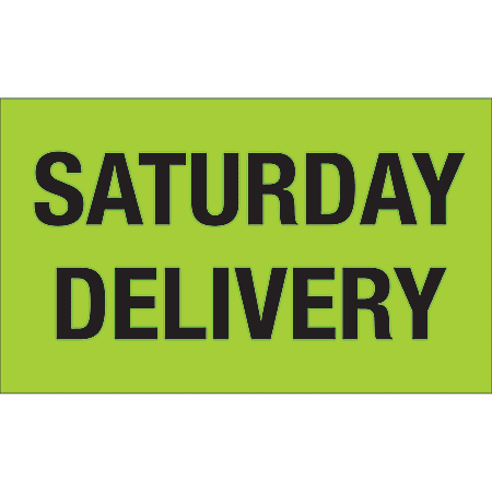 Tape Logic® Preprinted Shipping Labels, "Saturday Delivery", DL3431, Rectangle, 3" x 5", Fluorescent Green, Roll Of 500