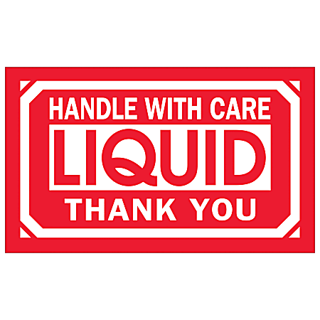 Tape Logic® Preprinted Labels, DL1064, Handle With Care — Liquid — Thank You, Rectangle, 3" x 5", Red/White, Roll Of 500