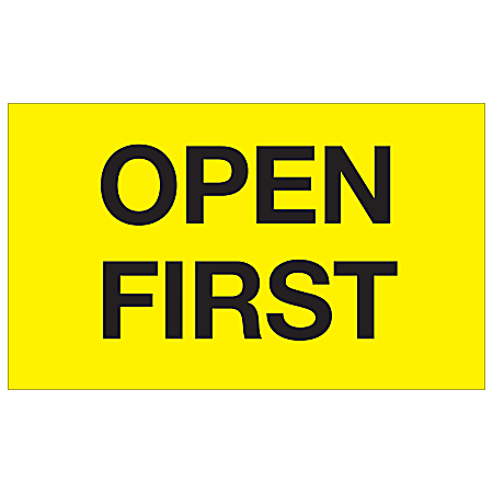 Tape Logic® Preprinted Special Handling Labels, DL1221, Open First, Rectangle, 3" x 5", Fluorescent Yellow, Roll Of 500