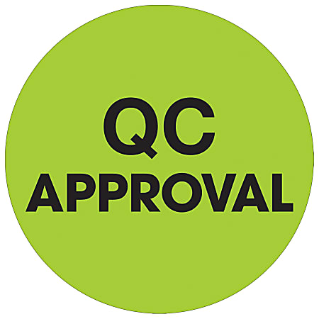 Tape Logic® Preprinted Special Handling Labels, DL1254, QC Approval, Round, 1", Fluorescent Green, Roll Of 500