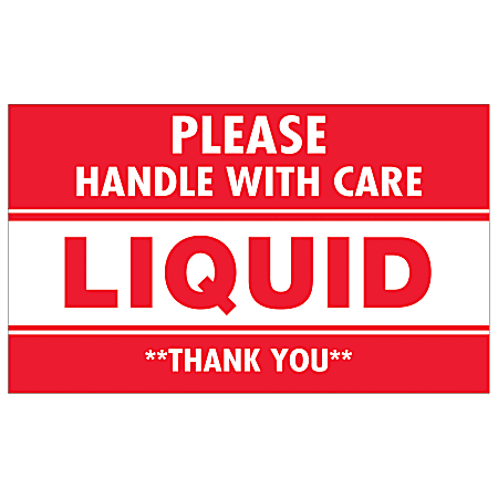 Tape Logic® Preprinted Labels, DL1061, Please Handle With Care — Liquid — Thank You, Rectangle, 3" x 5", Red/White, Roll Of 500