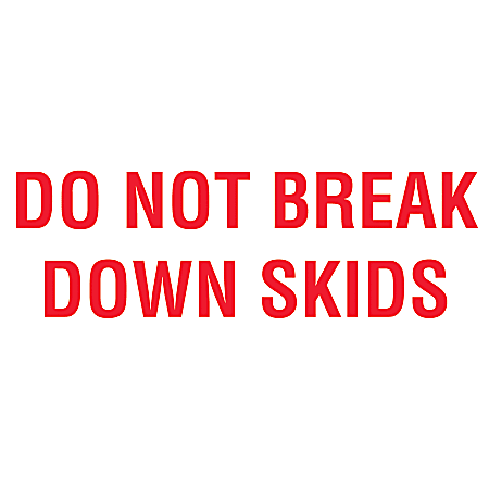 Tape Logic® Preprinted Shipping Labels, DL2010, "Do Not Break Down Skids", 5" x 3", Red/White, Roll Of 500