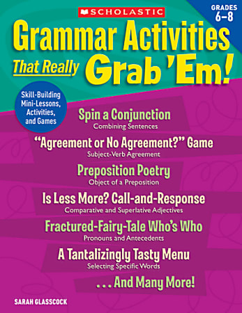 Scholastic Grammar Activities That Really Grab 'Em!, Grades 6-8