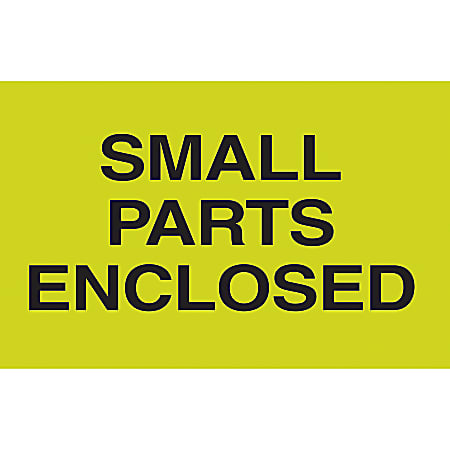 Preprinted Special Handling Labels, DL2561, "Small Parts Enclosed", 5" x 3", Fluorescent Green, Roll Of 500