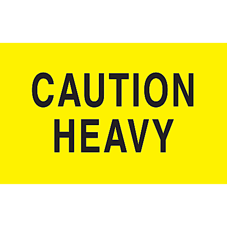 Tape Logic Preprinted Special Handling Labels, DL2101, "Caution Heavy", 5" x 3", Bright Yellow, Roll Of 500