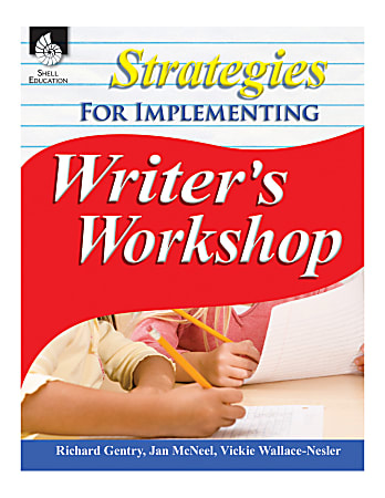 Shell Education Strategies For Implementing Writer's Workshop, Grades K-8