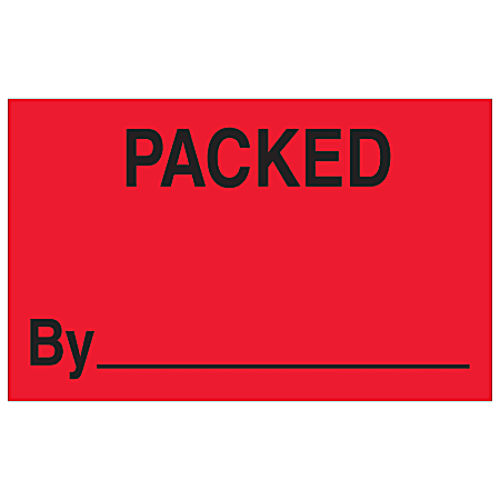 Tape Logic® Preprinted Special Handling Labels, DL1178, Packed By, Rectangle, 1 1/4" x 2", Fluorescent Red, Roll Of 500