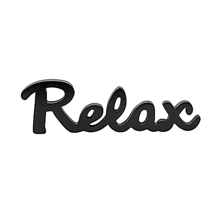 Anji Mountain Freestanding Decorative &lsquo;Relax&rsquo; Sign, 3-3/4&rdquo; x 12-1/4&rdquo;, Black