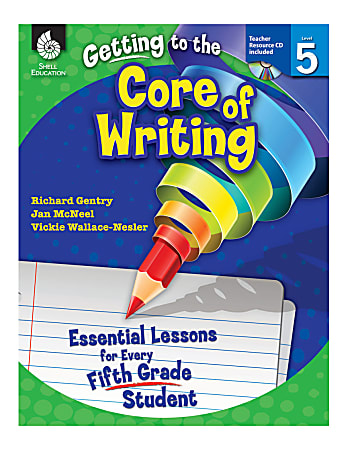 Shell Education Getting To The Core Of Writing: Essential Lessons For Every Student, Grade 5