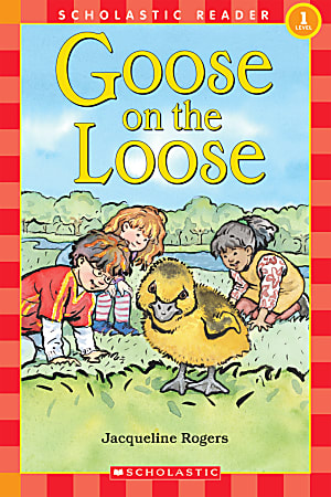 Scholastic Reader, Level 1, Goose On The Loose, 3rd Grade