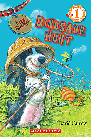 Scholastic Reader, Level 1, Max Spaniel #1: Dinosaur Hunt, 1st Grade