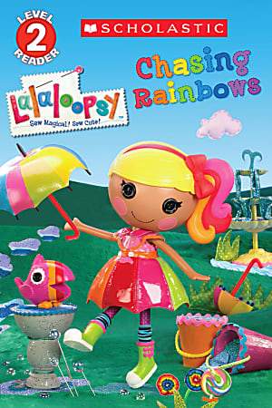 Scholastic Reader, Level 2, Lalaloopsy: Chasing Rainbows, 3rd Grade