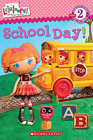 Scholastic Reader, Level 2, Lalaloopsy: School Day!, 1st Grade