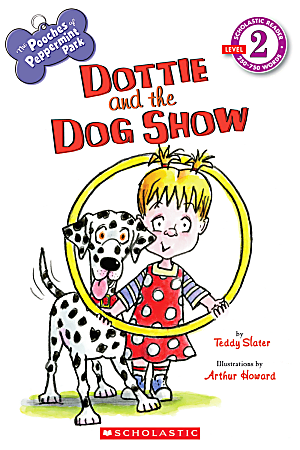 Scholastic Reader, Level 2, Pooches Of Peppermint Park: Dottie And The Dog Show, 2nd Grade