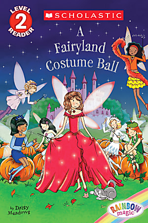 Scholastic Reader, Level 2, Rainbow Magic: A Fairyland Costume Ball, 2nd Grade