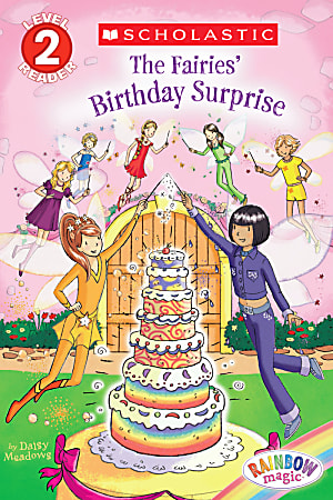Scholastic Reader, Level 2, Rainbow Magic: The Fairies' Birthday Surprise, 2nd Grade