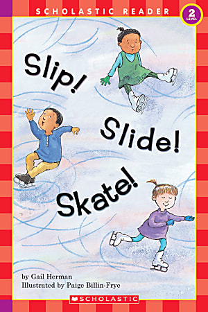 Scholastic Reader, Level 2, Slip! Slide! Skate!, 3rd Grade