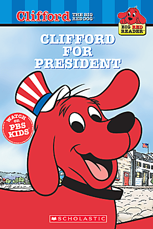 Scholastic Reader, Big Red: Clifford For President, 3rd Grade