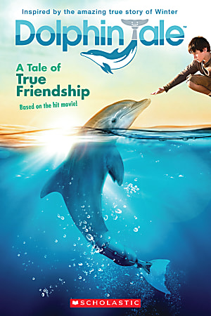 Scholastic Reader, Dolphin Tale: A Tale Of True Friendship, 3rd Grade