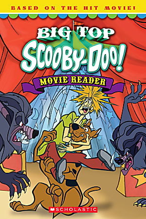 Scholastic Reader, Scooby-Doo: Big-Top Scooby Movie Reader, 2nd Grade