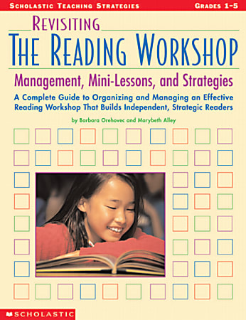 Scholastic Revisiting The Reading Workshop: Management, Mini Lessons, Strategies