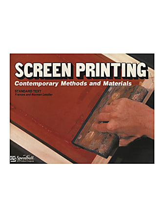 Speedball Screen Printing Contemporary Methods And Materials Book