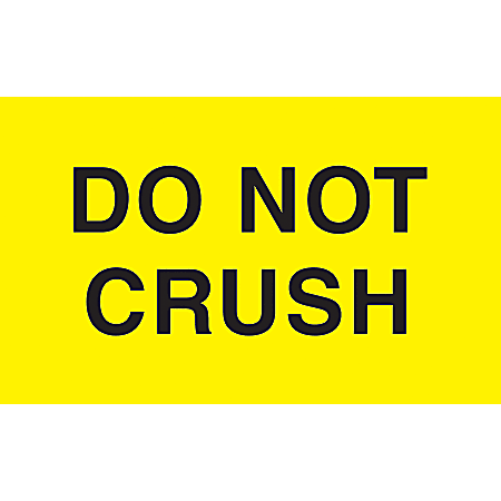 Tape Logic® Labels, DL2321, "Do Not Crush", 3" x 5", Fluorescent Yellow, 500 Per Roll
