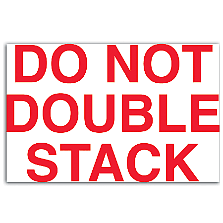 Tape Logic® Preprinted Shipping Labels, DL1120, "Do Not Double Stack", 5" x 3", Red/White, Roll Of 500