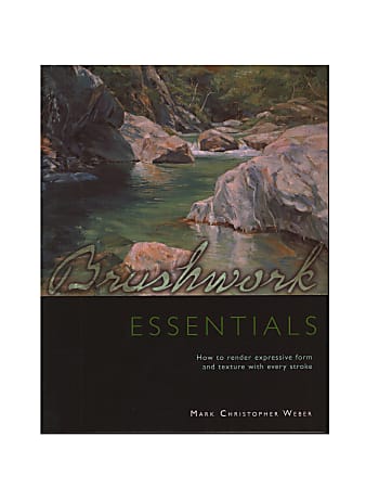 North Light Brushwork Essentials By Mark Christopher Weber
